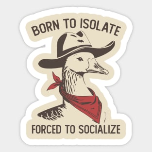 Born To Isolate Forced To Socialize Funny Sticker